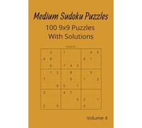 Medium Sudoku Puzzles: 100 9x9 Puzzles With Solutions