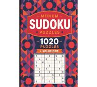 Medium Sudoku Puzzles: 1020 Puzzles + Solutions and Instructions