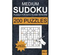 Medium Sudoku Puzzles for Adults and Seniors - Vol 6: 200 Medium Sudoku Puzzles for Adults and Senior in Large Print (one Puzzle per Page) with Solutions