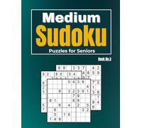 Medium Sudoku Puzzles for Seniors - Book 3: Large Print Sudoku for Calm, Focused, and Thoughtful Solving