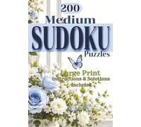 Medium Sudoku Puzzles: Sudoku Puzzle Medium Level | Large Print Easy to Read 200 Sudoku Puzzles | 6x9 Travel Size Sudoku | 1 Puzzle Per Page | Instructions and Solutions Included |