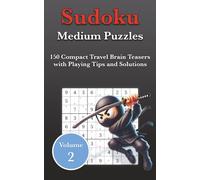 Medium Sudoku Puzzles Volume 2: 150 Compact Travel Brain Teasers with Playing Tips and Solutions