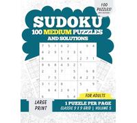 Medium Sudoku - Volume 5: 100 Medium Sudoku Puzzles for Adults | Large Print | One Puzzle Per Page | Classic 9×9 Grids for Focus & Challenge