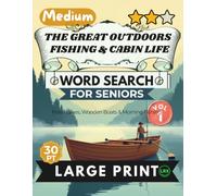 Medium The Great Outdoors, Fishing & Cabin Life Vol 1 Word Search for Seniors Large Print: 100 Nostalgic Fishing & Lake Puzzles | 14x14 Grid 30pt ... | Vintage Tackle, Wooden Boats & Morning Mist