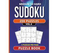Medium to Hard Sudoku 200 Puzzles: Vol. 6