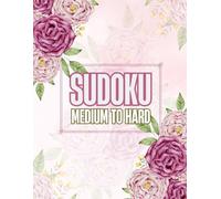 Medium to Hard Sudoku Book: 300 Puzzles for Adults, Teens, and Seniors with full Solutions