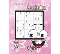 Medium to Hard Sudoku for Seniors Anytime: Volume 2: Senior Sudoku with Kijiri
