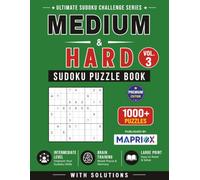 Medium to Hard Sudoku Puzzle Book - Vol. 3: 1000+ Medium to Hard Sudoku Puzzles with Solutions: Large Print Brain Games and Logic Challenges