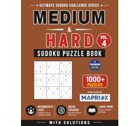 Medium to Hard Sudoku Puzzle Book - Vol. 4: 1000+ Challenging Sudoku Puzzles with Solutions: Advanced Brain Training and Logic Challenges