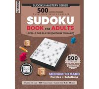 Medium to Hard Sudoku Puzzles: 500 Puzzles, Push Your Skills Further, 4 Puzzles Per Page, Large Print Format, 8.5 x 11 Inch, Solutions Included