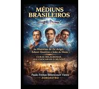 MÉDIUNS BRASILEIROS - As Histórias de Zé Arigó, Edson Queiroz e João de Deus: Curas Milagrosas que Chocaram o Mundo - Documentário