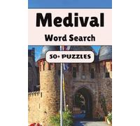 Medival Word Search Puzzle Book: 50+ Word Find Puzzles with Easy-to-Read Print about Castles, Knights, Legends and More | 6×9 inches, 110 pages … Gift for Vacations, Holidays and Free Times