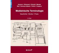 Medizinische Terminologie: Geschichte - Struktur - Praxis