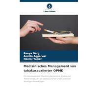 Medizinisches Management von tabakassoziierter OPMD: Ein interdisziplinärer Überblick über klinische Ansätze und Therapiestrategien bei tabakassoziierten oralen potenziell bösartigen Erkrankungen