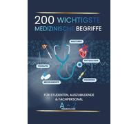 Medizinisches Vokabelheft - Die 200 wichtigsten Begriffe mit Erklärungen + Platz für eigene Notizen und Vokabeln: perfekt für deine medizinische Ausbildung