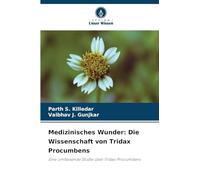 Medizinisches Wunder: Die Wissenschaft von Tridax Procumbens: Eine umfassende Studie über Tridax Procumbens