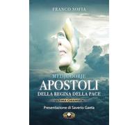 Medjugorje. Apostoli della Regina della pace. Ultima chiamata