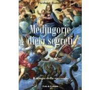Medjugorje dieci segreti. Il tempo della speranza