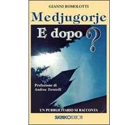 Medjugorje. E dopo? Un pubblicitario si racconta