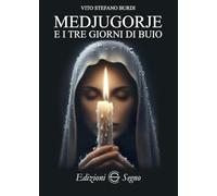 Libri Burdi Vito Stefano - Medjugorje E I Tre Giorni Di Buio