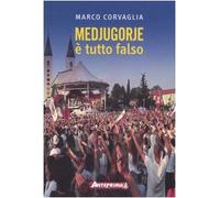 Medjugorje. È tutto falso