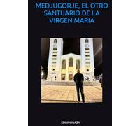 MEDJUGORJE EL OTRO SANTUARIO