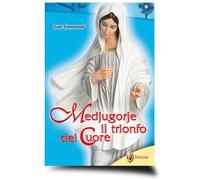 Medjugorje. Il trionfo del cuore [Paperback] [Jan 01, 2010] Maillard, Emmanuel