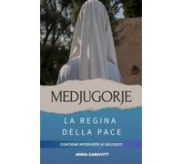 MEDJUGORJE: LA REGINA DELLA PACE