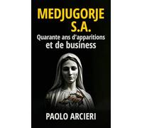 Medjugorje S.A.: Quarante ans d'apparitions et de business