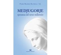 Medjugorje. Speranza del terzo millennio
