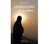 Medjugorje... tra le colline