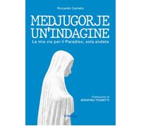 Medjugorje. Un'indagine. La mia via per il paradiso, solo andata