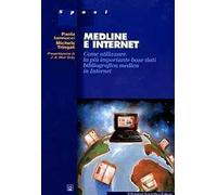 Medline e Internet. Come utilizzare la più importante base dati bibliografica medica in Internet