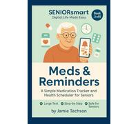 Meds & Reminders: A Simple Medication Tracker and Health Scheduler for Seniors: Never miss a pill or doctor appointment again - let your phone help you stay healthy!