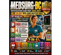 MEDSURG-BC Certification Exam Prep 2026-2027: Get Ready in 2 Weeks: 7-in-1 Med-Surg Mastery Bible with Clinical Judgment Workbook, 900 Questions, 4 Full-Length Exams, 600 Flashcards & 20 Video Tutoria