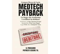 MEDTECH PAYBACK: LA LEGGE CHE TRASFORMA I CREDITORI IN DEBITORI, IL PROSSIMO POTRESTI ESSERE TU.
