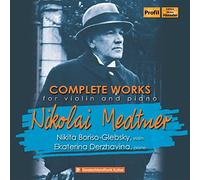 Medtner/ Glebsky/ Derzhavina - Complete Works For Violin & Piano