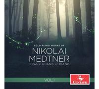 Medtner/ Huang - Solo Piano Works 1