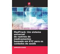 MedTrack: Um sistema universal de rastreio de medicamentos baseado em KYC para os cuidados de saúde