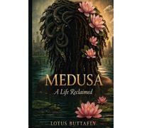 MEDUSA: A LIFE RECLAIMED