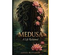 MEDUSA: A LIFE RECLAIMED