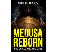 Medusa Reborn: The Shield And The Gaze
