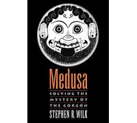 Medusa: Solving the Mystery of the Gorgon