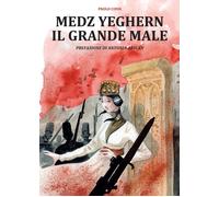 MEDZ YEGHERN, IL GRANDE MALE - Cossi Paolo - 2022 - Becco Giallo
