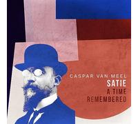 Caspar Van Meel Satie-a Time Remembered (CD)