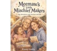 Meemaw's Little Mischief Makers: Big Adventures with Precious and Ellie