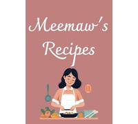 Meemaw's Recipes: Blank Recipe Book | Legacy Recipe Book| Write in Your Own Recipes