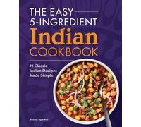 Meena Agarwal The Easy 5-Ingredient Indian Cookbook (Tascabile)