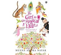 MEENA ARORA NAYAK The Girl in the Magical Flute (Copertina rigida)