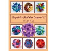 Meenakshi Mukerji Exquisite Modular Origami II (Tascabile)